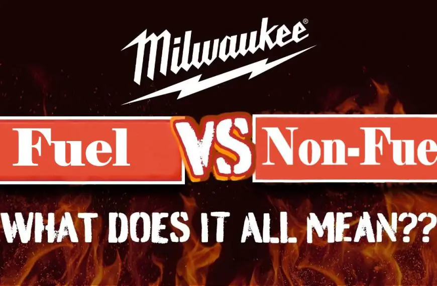 Milwaukee Fuel vs Non-Fuel: A Quick Comparison